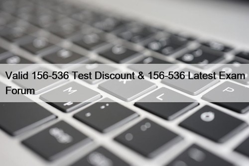 Valid 156-536 Test Discount & 156-536 Latest Exam ...