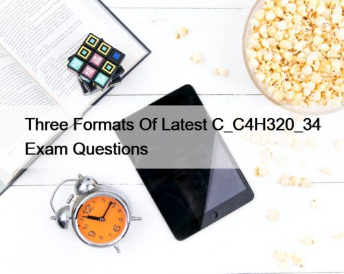 Three Formats Of Latest C_C4H320_34 Exam Questions